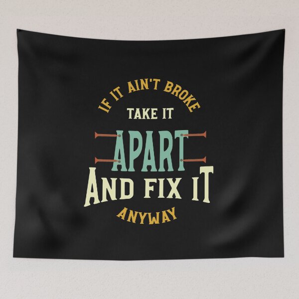 Item preview, Funny Engineer Saying if It ain't Broke Fix It designed and sold by whyitsme.