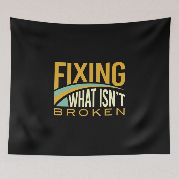 Item preview, Funny Engineer Fixing What Isn't Broken designed and sold by whyitsme.