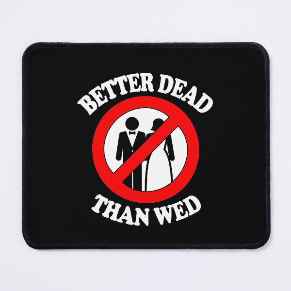 Item preview, Better Dead Than Wed Funny Divorce Single designed and sold by funnytshirtemp.