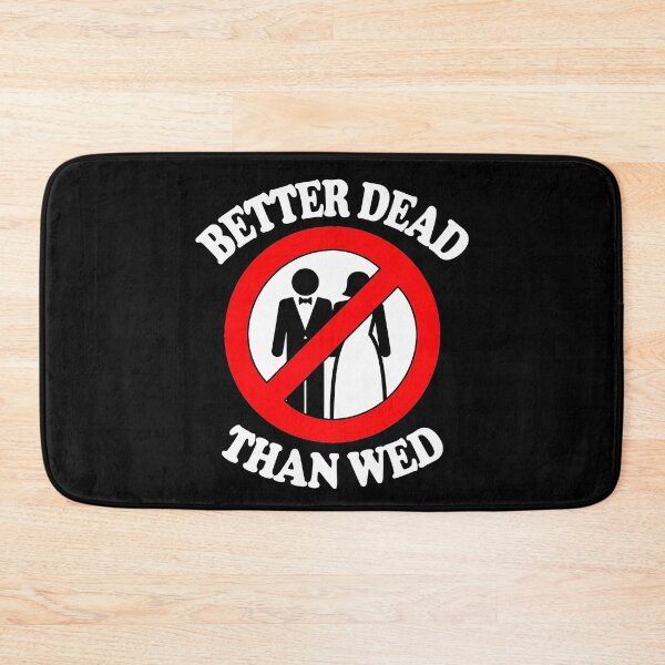 Item preview, Better Dead Than Wed Funny Divorce Single designed and sold by funnytshirtemp.