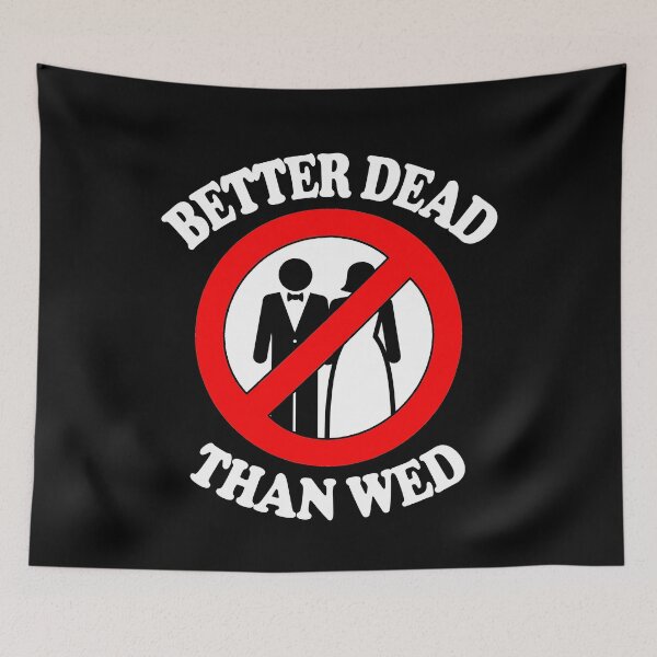 Item preview, Better Dead Than Wed Funny Divorce Single designed and sold by funnytshirtemp.