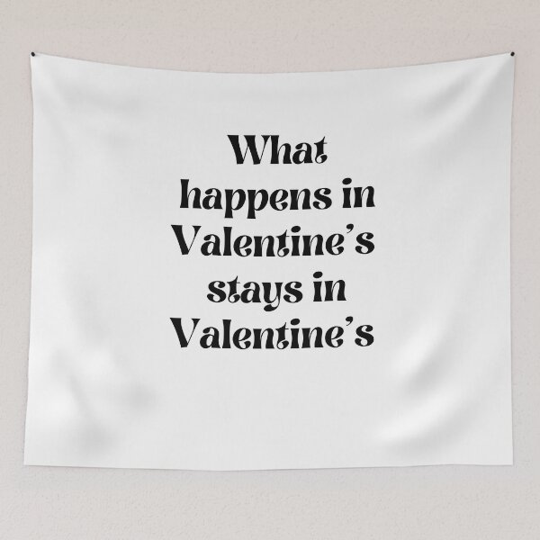 Item preview, What happens in Valentine's stays in Valentine's   | Valentine is cancelled due to high rate of single men white| Valentine is coming where is your boyfriend?| Romantic| Love| heart designed and sold by DailySales8.