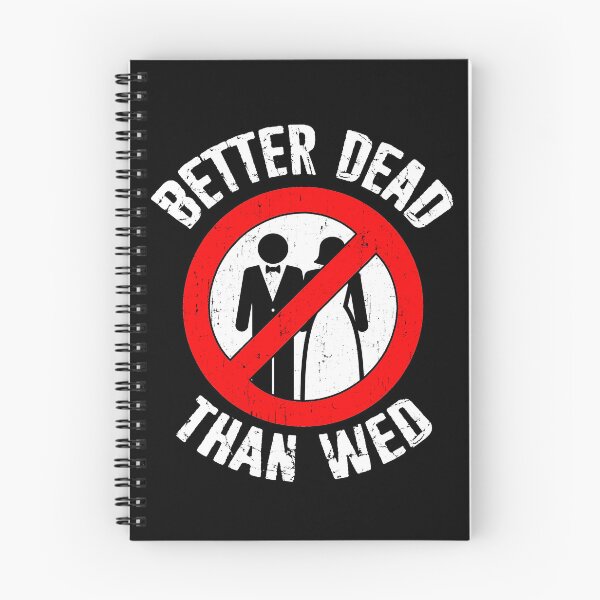 Artikelvorschau, Better Dead Than Wed Lustige Scheidungs-Single entworfen und verkauft von funnytshirtemp.