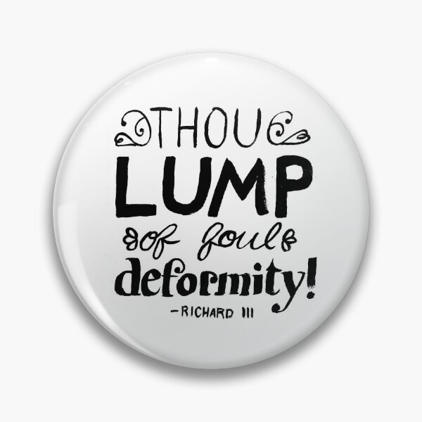 Item preview, Richard III - Shakespeare Insult Funny Quote designed and sold by luciddreame.