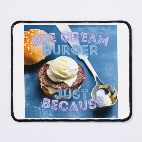 Item preview, Ice cream burger. Just because. designed and sold by PhotoDesignNZ.