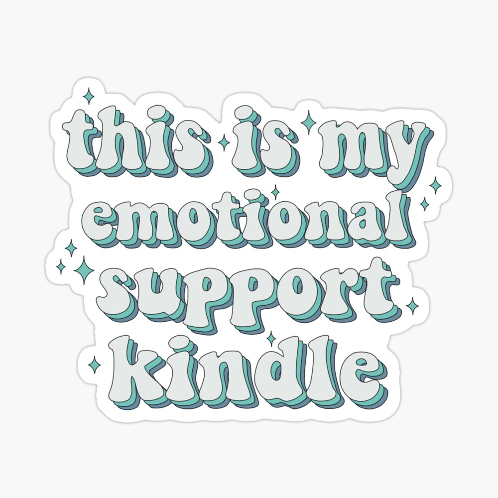 This is my emotional support kindle | Sticker