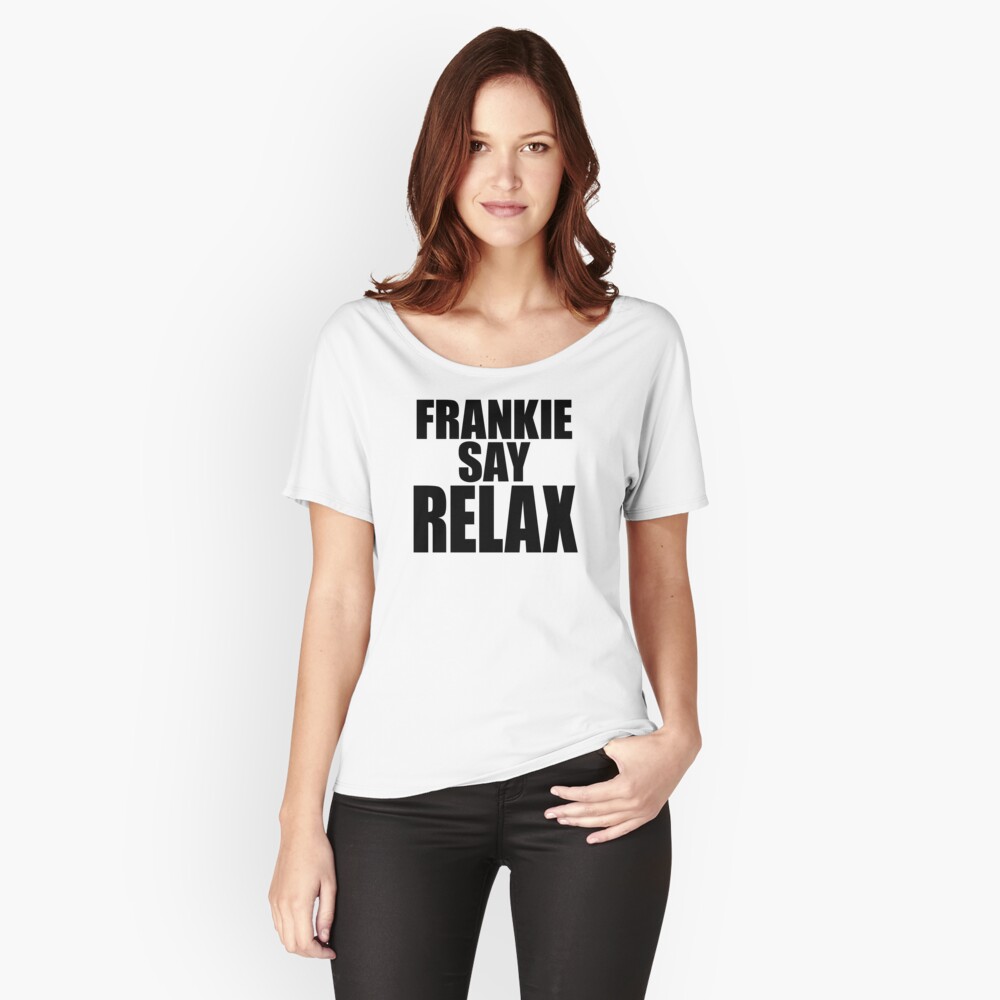 frankie say relax shirt friends