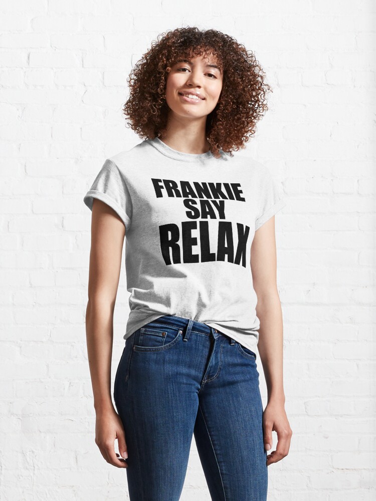 ross frankie says relax shirt