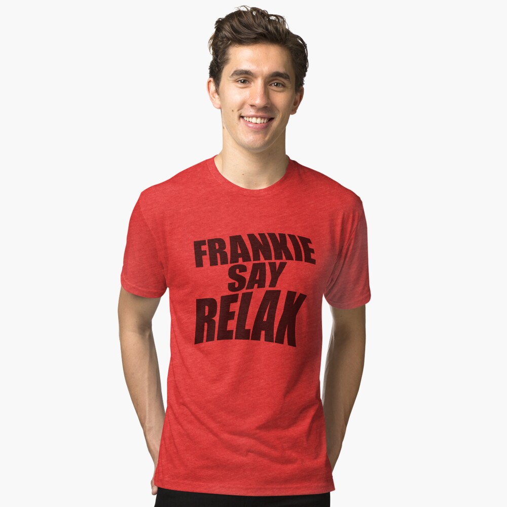 ross frankie says relax shirt