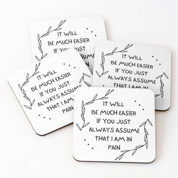 Item preview, It Will Be Much Easier If You Just Always Assume That I Am In Pain - Chronic Pain - Fibromyalgia designed and sold by SayWhatYouFeel.