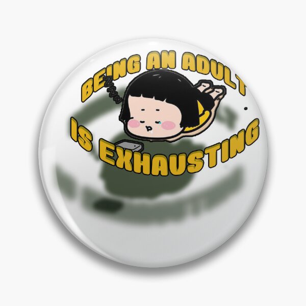 Item preview, Being An Adult Is Exhausting designed and sold by blackout12.