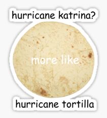 Hurricane Tortilla Sticker