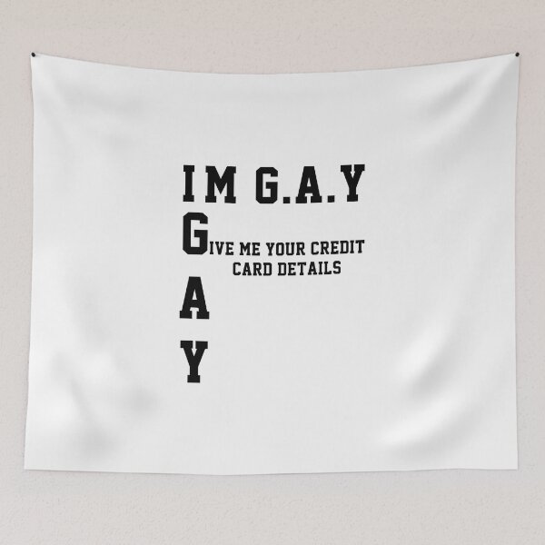 Item preview, Im Gay Give Me Your Credit Card Details Funny Acronym designed and sold by everything4eva.
