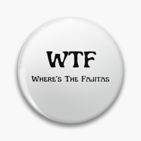 Item preview, Where's The Fajitas designed and sold by calibrit.