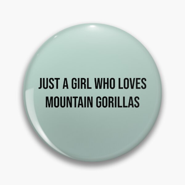 Item preview, Just a girl that loves Mountaing Gorillas  designed and sold by Brockinator.