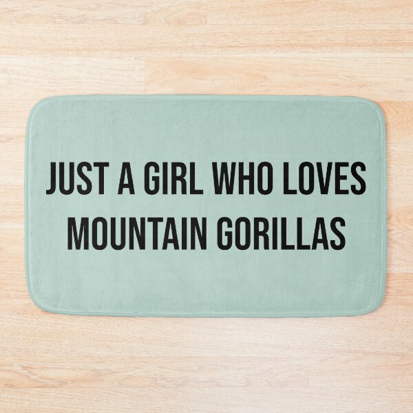 Item preview, Just a girl that loves Mountaing Gorillas  designed and sold by Brockinator.