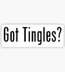 Got Tingles? Sticker