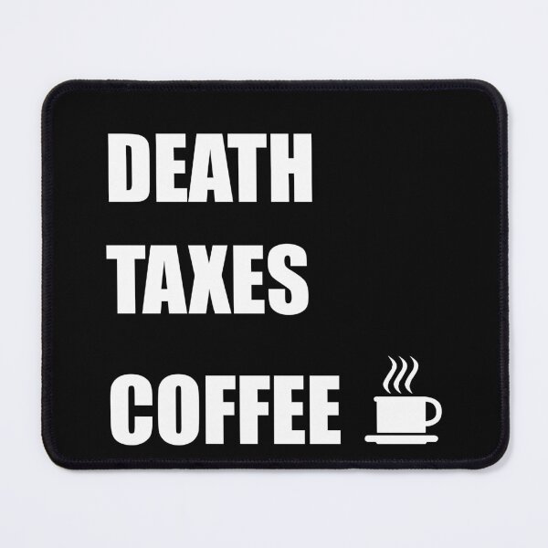 Item preview, DEATH TAXES COFFEE designed and sold by DMcK Designs.