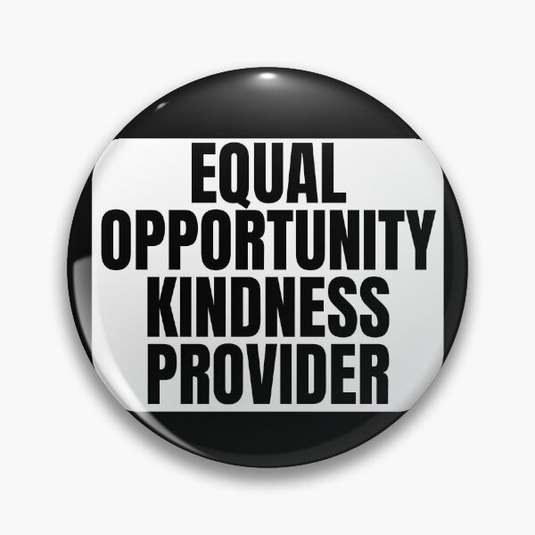 Item preview, Equal Opportunity Kindness Provider  designed and sold by MojaveTradePost.