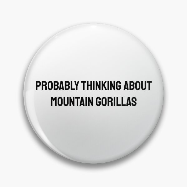 Item preview, Mountain Gorilla Lover Probably Thinking About ountain Gorillas designed and sold by Brockinator.