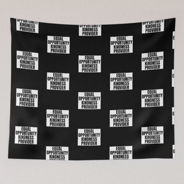 Item preview, Equal Opportunity Kindness Provider  designed and sold by MojaveTradePost.