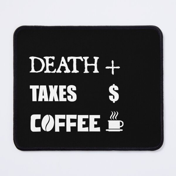 Item preview, DEATH TAXES COFFEE designed and sold by DMcK Designs.