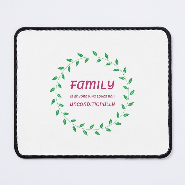 Item preview, family is anyone who loves you unconditionally | 16 designed and sold by Lets Be Positive (5.0) ⭐⭐⭐⭐⭐.