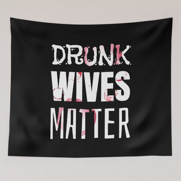 Item preview, Drunk Wives Matter T-Shirt. Funny Drinking Shirt designed and sold by Skateboarding Fingerboarding BMX.