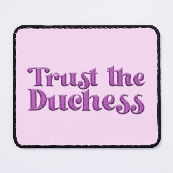Item preview, Trust the Duchess Embroidered Patch designed and sold by MaisonDeNo.