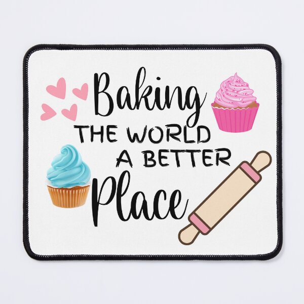Item preview, Baking The World A Better Place, I Love To Bake designed and sold by desireedickens.