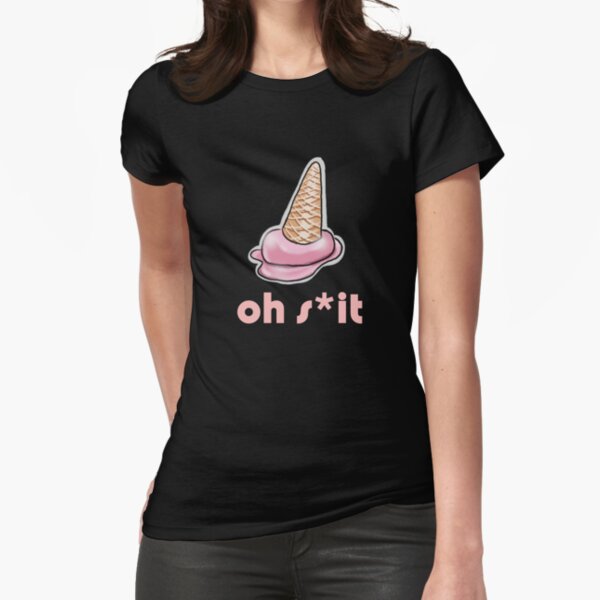 oh s*it Fitted T-Shirt