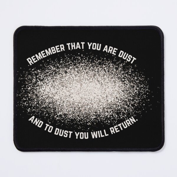 Item preview, Remember that you are dust and to dust you will return designed and sold by CheekyGrace.