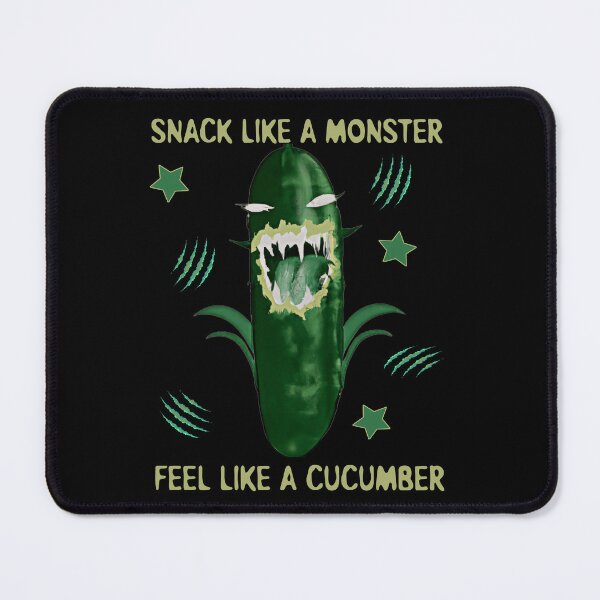 Item preview, Snack like a monster feel like a cucumber  designed and sold by SidTastic .