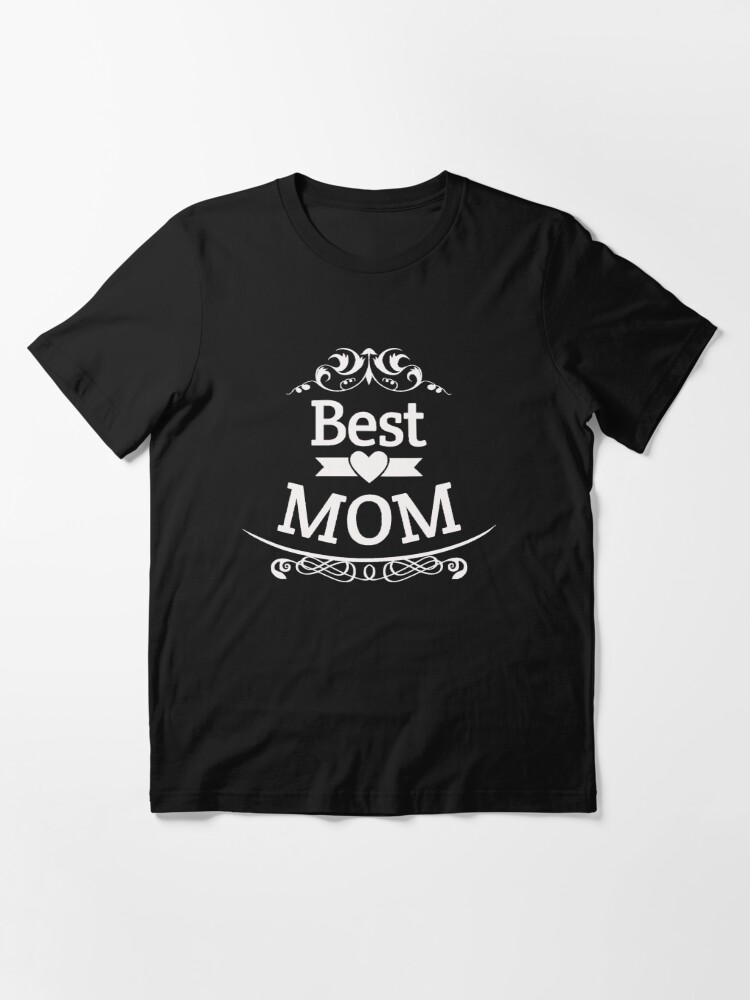 best mom shirt and hoodie | Essential T-Shirt