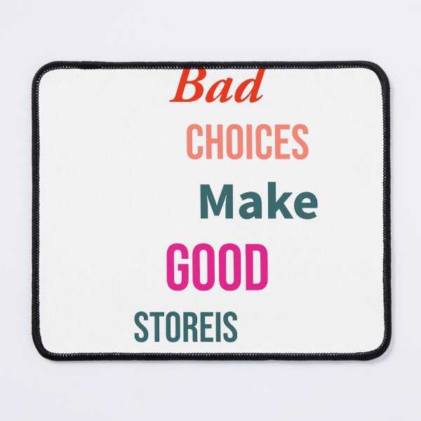 Item preview, Bad Choices make good storeis funny designed and sold by 12noureddine.