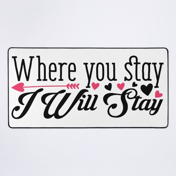 Item preview, Where You Stay I will Stay designed and sold by potchidesigns.