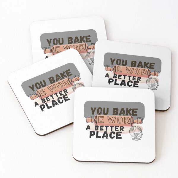 Item preview, You Bake The World A Better Place , New Design designed and sold by Robo-toons.