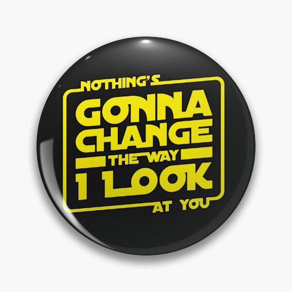 Item preview, Nothings Gonna Change The Way I Look At You designed and sold by Cine Store Merch.