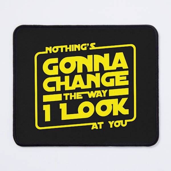 Item preview, Nothings Gonna Change The Way I Look At You designed and sold by Cine Store Merch.