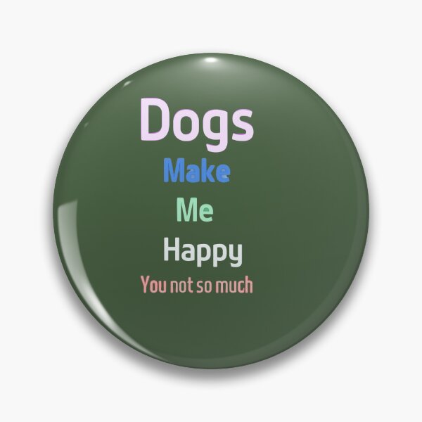 Item preview, Dogs make me happy, dog funny designed and sold by 12noureddine.