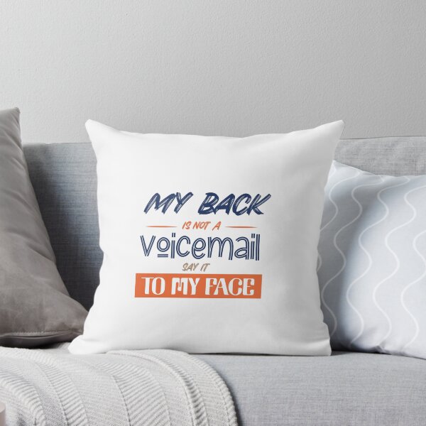 Item preview, my back is not A voicemail, say it to my face,funny sarcasm quotes 2023 designed and sold by BEE-CREATIVO.