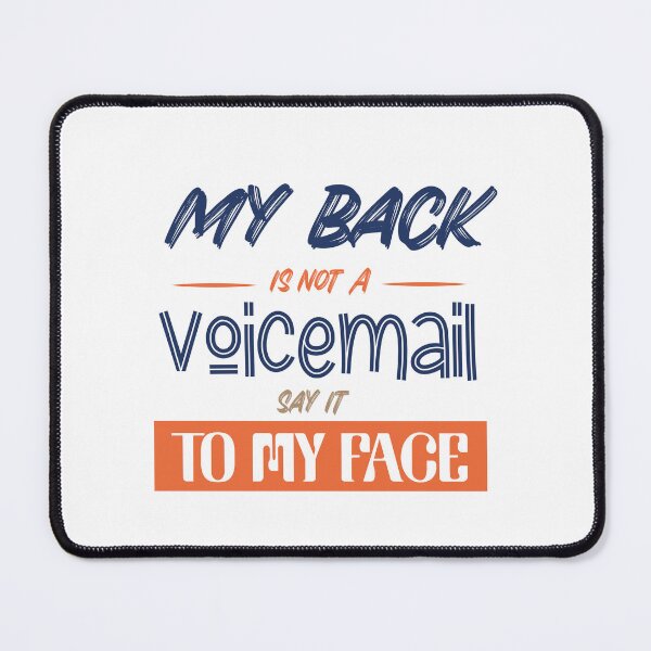Item preview, my back is not A voicemail, say it to my face,funny sarcasm quotes 2023 designed and sold by BEE-CREATIVO.