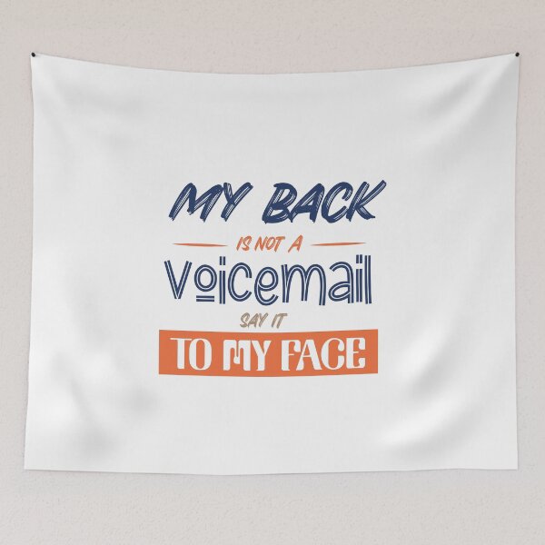 Item preview, my back is not A voicemail, say it to my face,funny sarcasm quotes 2023 designed and sold by BEE-CREATIVO.