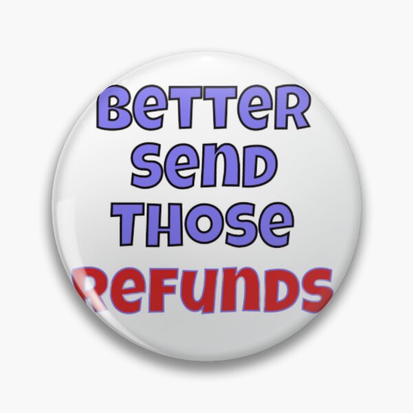 Item preview, Better send those refunds designed and sold by PARADISEGLOBE.