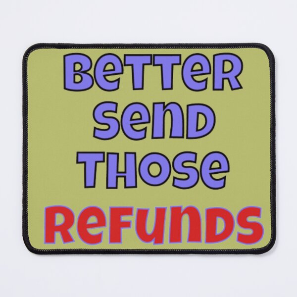 Item preview, Better send those refunds designed and sold by PARADISEGLOBE.