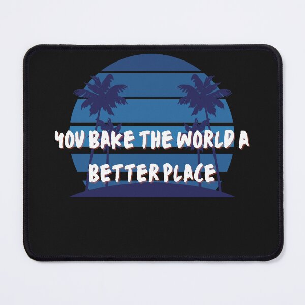 Item preview, Bake the world a better place. designed and sold by WORLD-X.