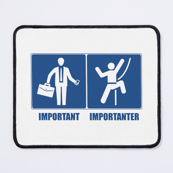 Item preview, Work Is Important, Climbing Is Importanter designed and sold by Esskay Designs.