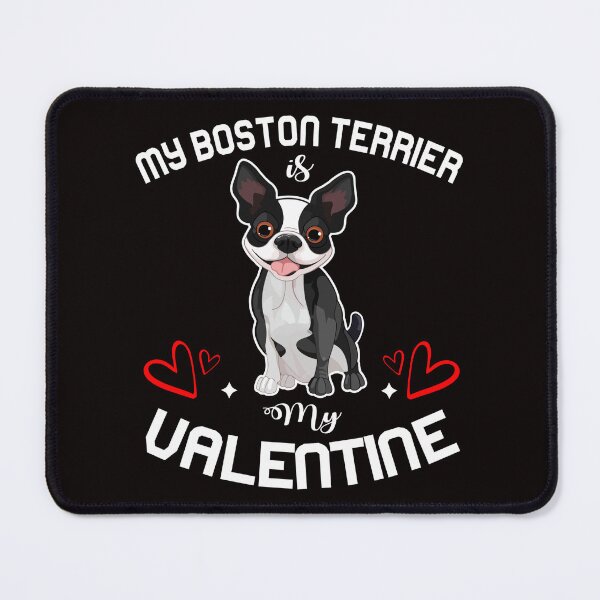 Item preview, MY BOSTON TERRIER IS MY VALENTINE designed and sold by CosmicHype.