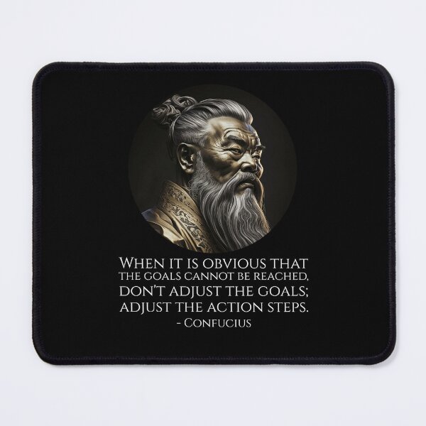 Item preview, When it is obvious that the goals cannot be reached, don't adjust the goals; adjust the action steps. - Confucius designed and sold by Styrman.