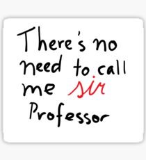 No need to call me sir Sticker